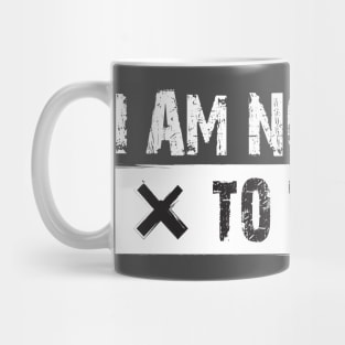 I am not here to talk Mug